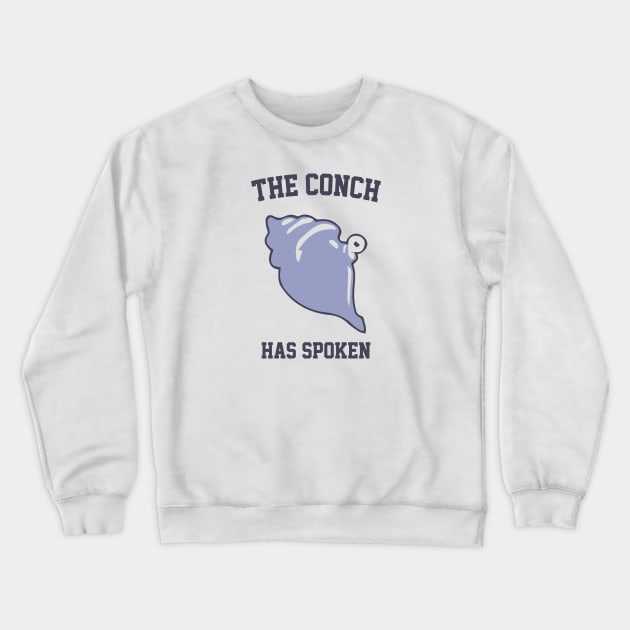 The Conch Has Spoken Crewneck Sweatshirt by Venus Complete